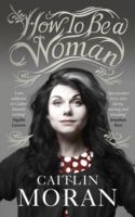 How To Be A Women